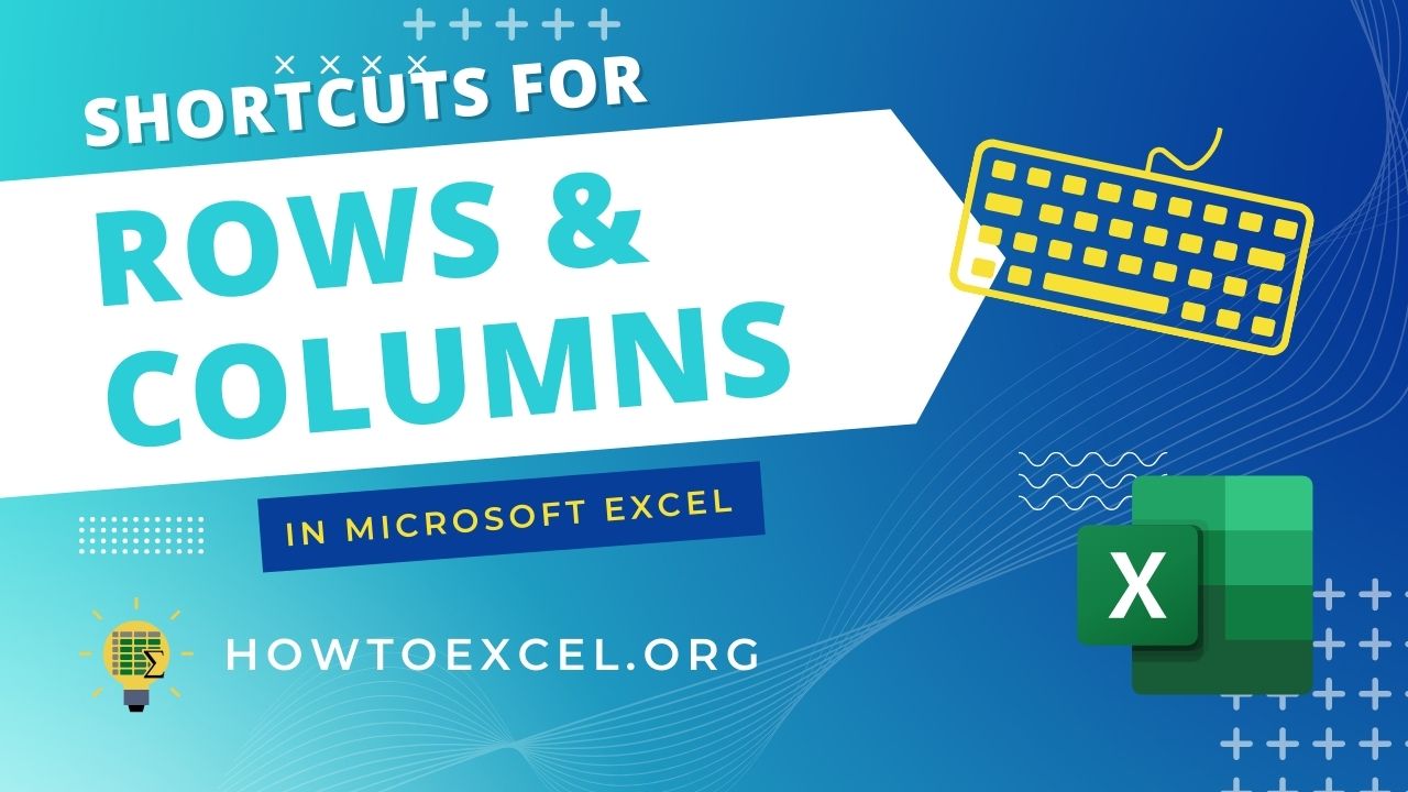 10 Keyboard Shortcuts for Working with Rows and Columns in Microsoft Excel