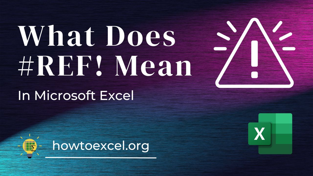 What Does #REF! Mean in Microsoft Excel? [Causes & Fixes]