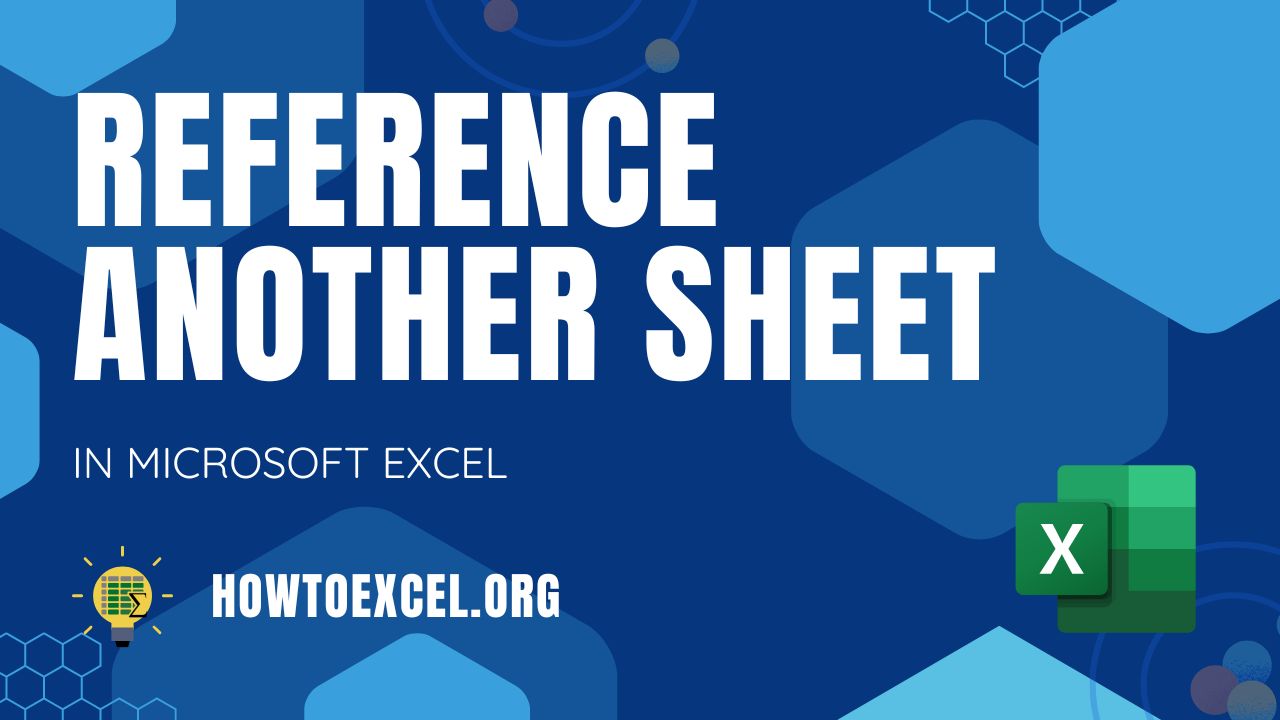 7 Ways To Reference Another Sheet in Microsoft Excel