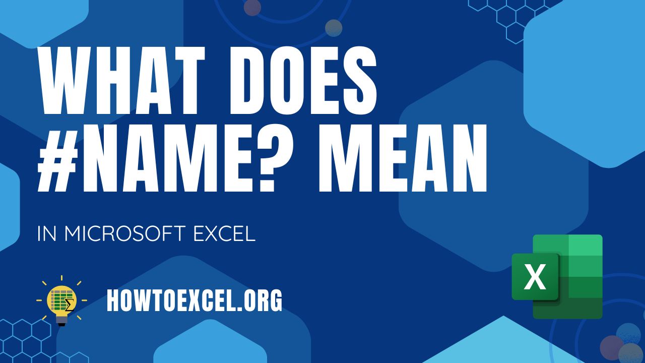 What Does #NAME? Mean in Microsoft Excel