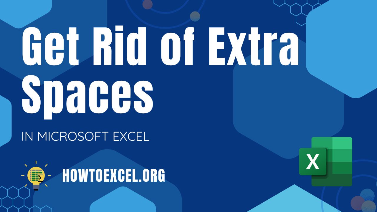 5 Ways to Get Rid of Extra Spaces in Microsoft Excel