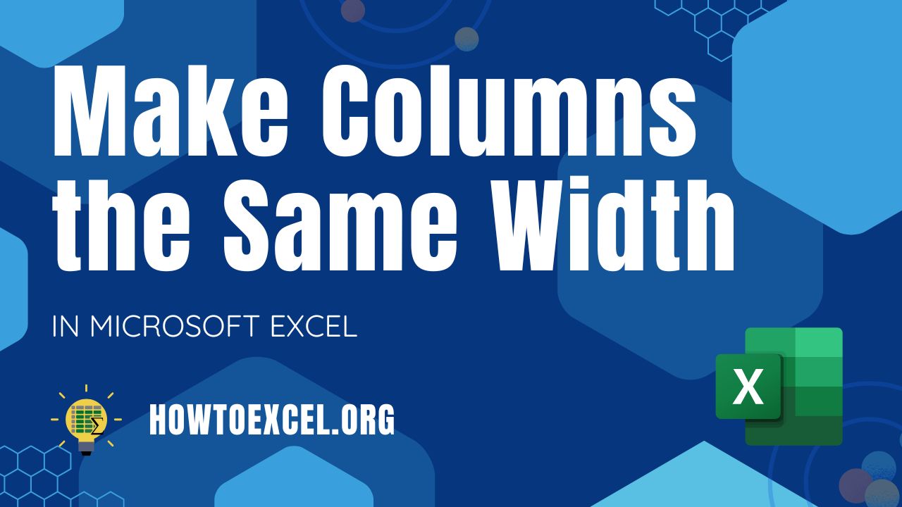 5 Ways to Make Columns the Same Width in Excel